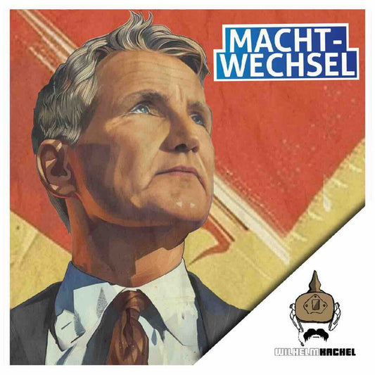 50 Aufkleber „Björn Höcke - Machtwechsel!“ - Wilhelm Kachel